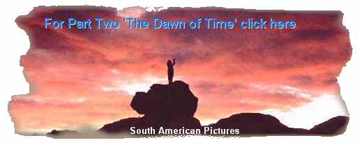 To reach the 'Dawn of Time' .. click here